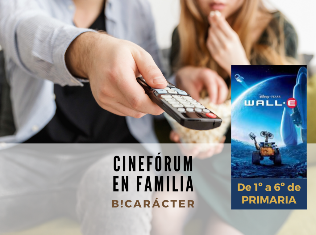 Cinefórum Familiar B!Carácter Para Primaria: Wall-E - Bell-lloc